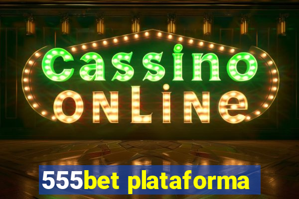 555bet plataforma